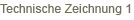 Technische Zeichnung 1